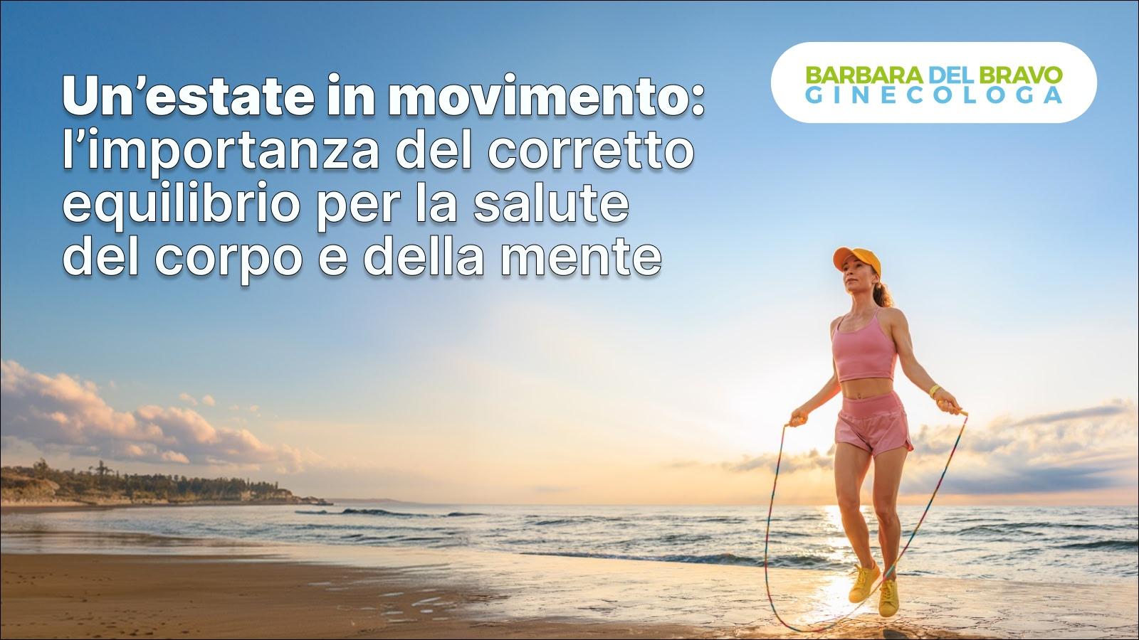 Un’estate in movimento: l’importanza del corretto equilibrio per la salute del corpo e della mente