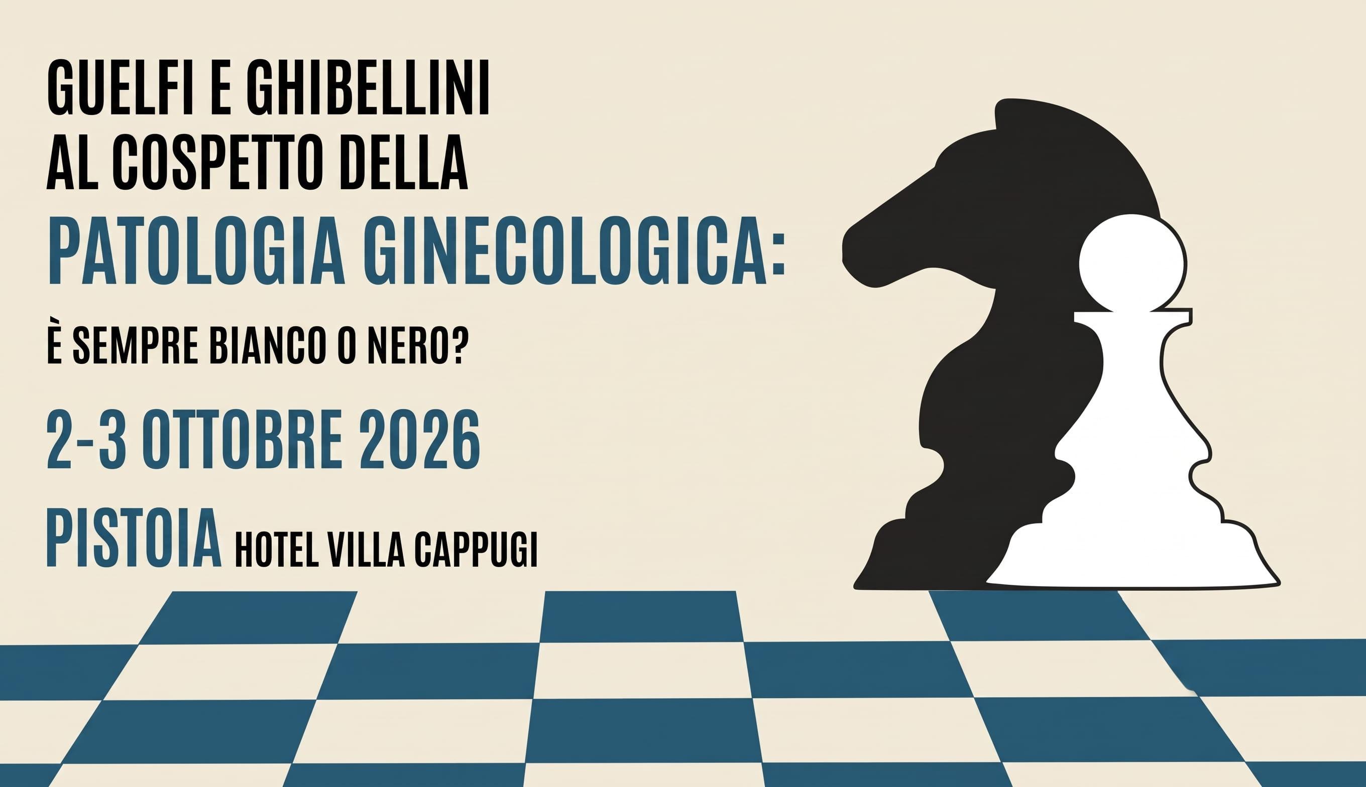 GUELFI E GHIBELLINI AL COSPETTO DELLA PATOLOGIA GINECOLOGICA: È SEMPRE BIANCO O NERO?
