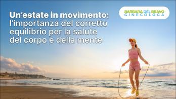Un’estate in movimento: l’importanza del corretto equilibrio per la salute del corpo e della mente