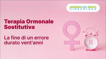 Terapia Ormonale Sostitutiva, la fine di un errore durato vent'anni